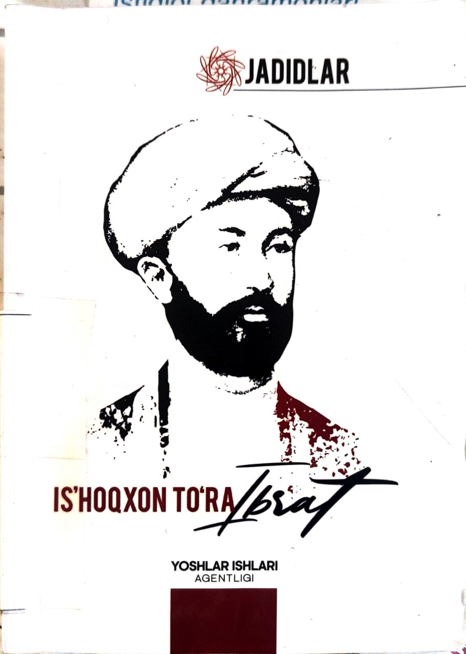 JADIDLAR IBRAT "IS'HOQXON TOʻRA "