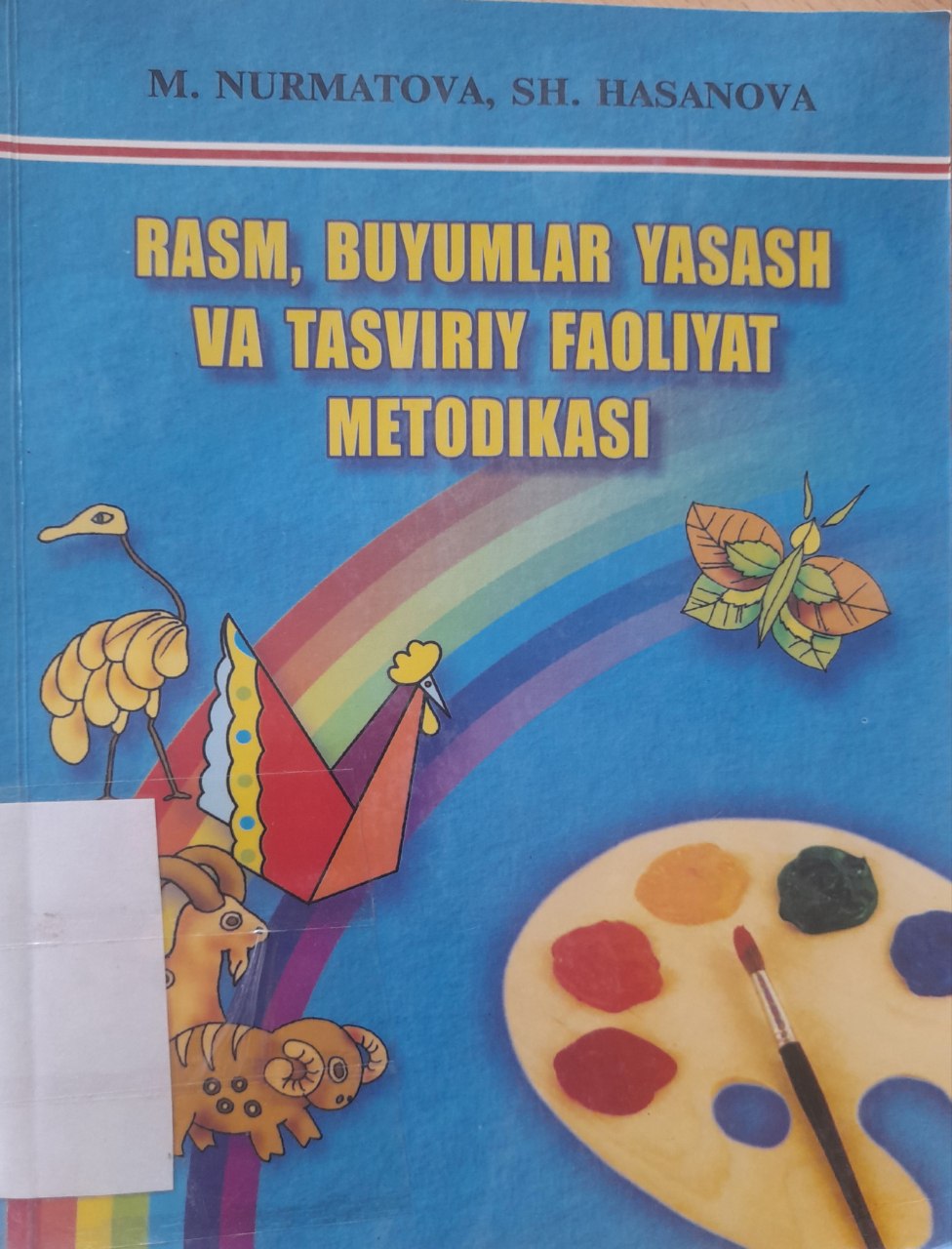 "Rasm, buyumlar yasash va tasviriy faoliyat metodikasi" kitobi.