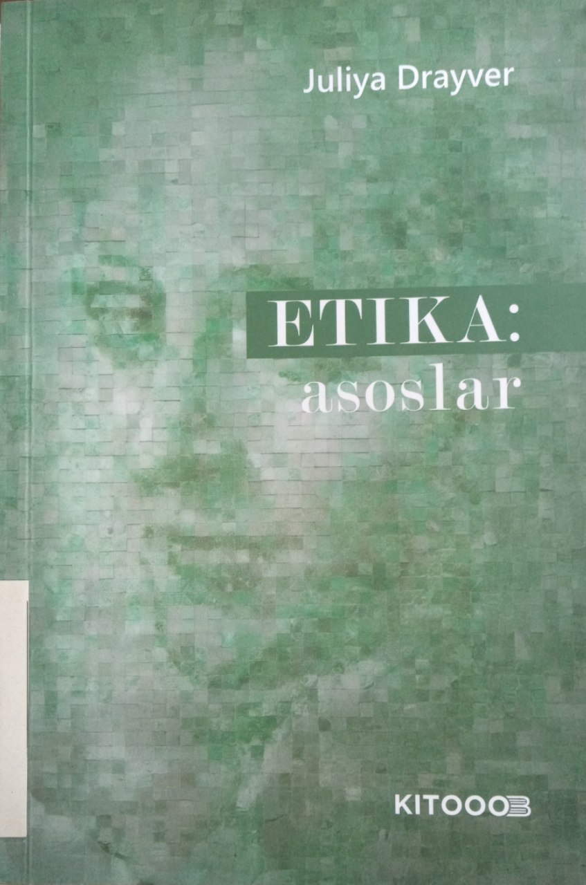 Juliya Drayverning "Etika asoslari" kitobi. Ushbu kitob Yangiobod tuman axborot-kutubxona markazida mavjud va siz kitobxonlarning foydalanishingiz uchun beriladi.