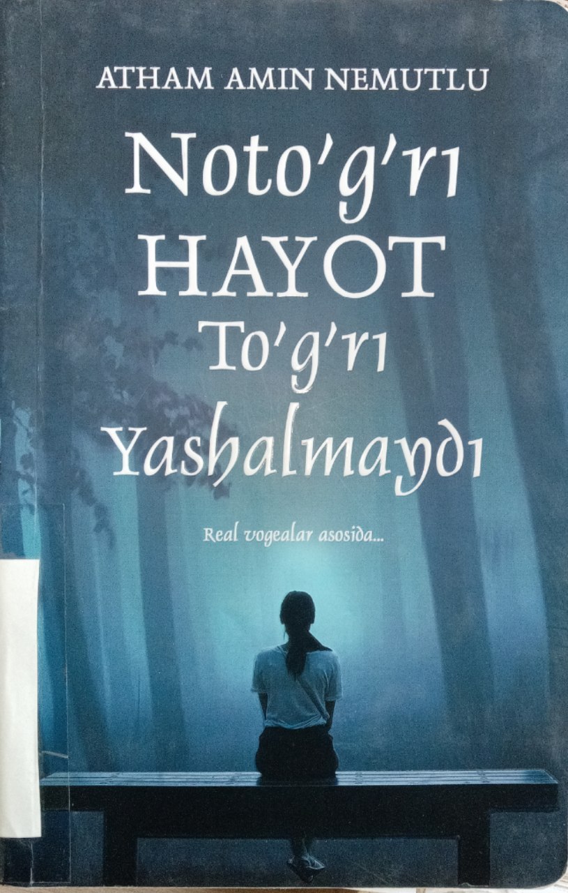 Atxam Amin Nemutlung "Noto'g'ri hayot To'g'ri yasholmaydi" kitobi. Ushbu kitob Yangiobod tuman axborot-kutubxona markazida mavjud va siz kitobxonlarning foydalanishingiz uchun beriladi.