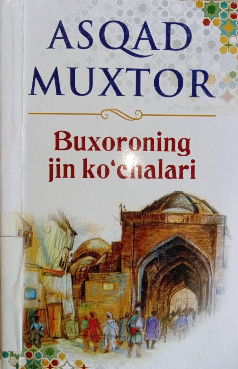 Asqad Muxtorning "Buxoroning jin ko'chalari" kitobi.