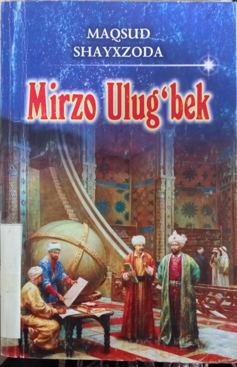 Maqsud Shayxzodaning "Mirzo Ulug'bek" kitobi.